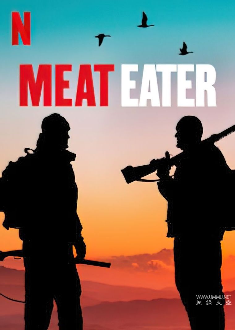 《肉食猎者 Meat Eater 2021》第十季全5集