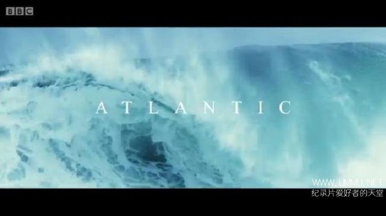 大西洋 地球最狂野的海洋 Atlantic: The Wildest Ocean on Earth